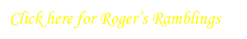 Click here for Roger’s Ramblings